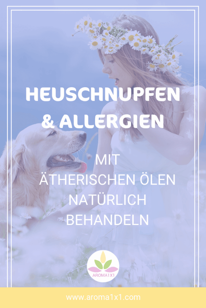 Heuschnupfen mit ätherischen Ölen natürlich behandeln