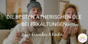 ätherische öle bei Erkältungen