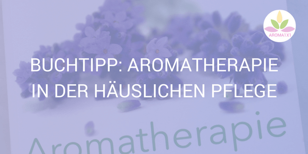 Aromatherapie in der häuslichen Pflege