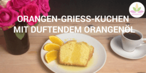 Orangen-Griess-Kuchen mit Orangenöl