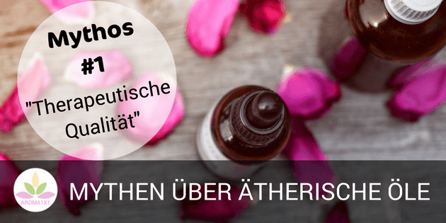 ätherische Öle therapeutische Qualität