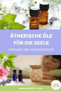 ätherische Öle für die Seele Wirkung und Anwendungen