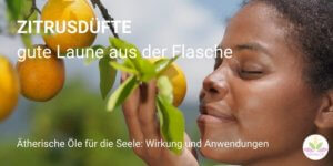 ätherische Öle für die Seele Zitrusöle gute Laune aus der Flasche