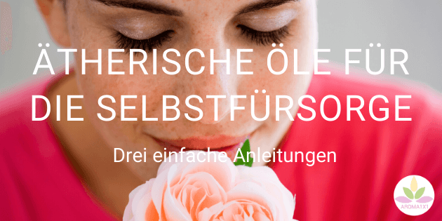 ätherische Öle Selbstfürsorge