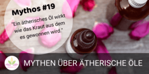 Mythen über ätherische Öle Wirkung