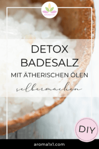 Detox Badesalz mit ätherischen Ölen selbermachen
