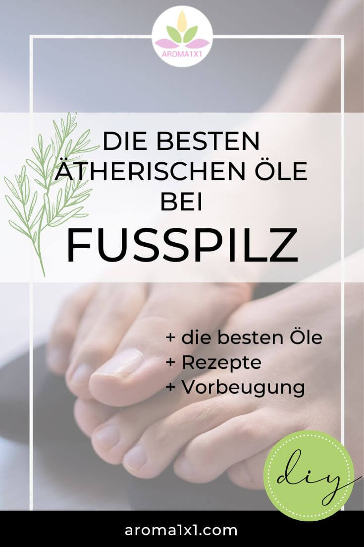 die besten ätherischen Öle bei Fußpilz